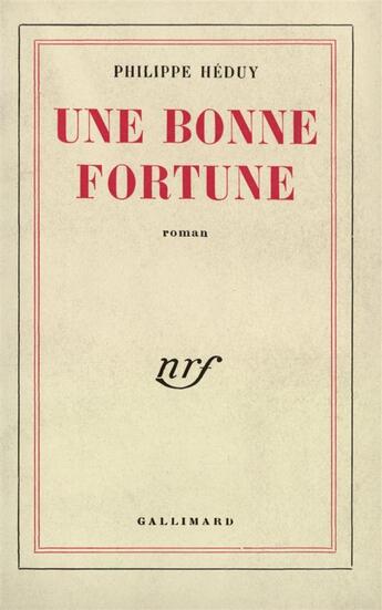 Couverture du livre « Une bonne fortune » de Philippe Héduy aux éditions Gallimard