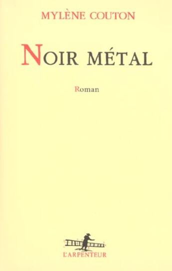 Couverture du livre « Noir métal » de Mylene Couton aux éditions Gallimard