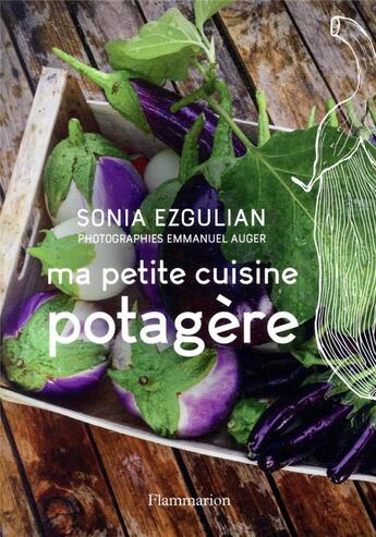 Couverture du livre « Ma petite cuisine potagère » de Sonia Ezgulian aux éditions Flammarion