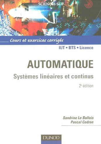 Couverture du livre « Automatique : systemes lineaires et continus - 2eme edition - systemes lineaires et continus (2e édition) » de Sandrine Le Ballois aux éditions Dunod