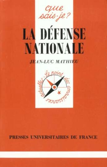 Couverture du livre « Defense nationale (la) » de Jean-Luc Mathieu aux éditions Que Sais-je ?