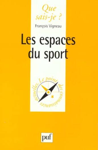 Couverture du livre « Les espaces du sport qsj 3410 » de Vigneau F aux éditions Que Sais-je ?