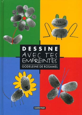 Couverture du livre « Dessine avec tes empreintes » de Rosamel (De) Godelei aux éditions Casterman