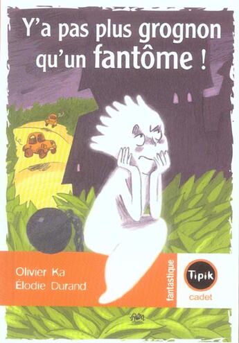 Couverture du livre « Y'A Pas Plus Grognon Qu'Un Fantome ! » de Olivier Ka et Elodie Durand aux éditions Magnard