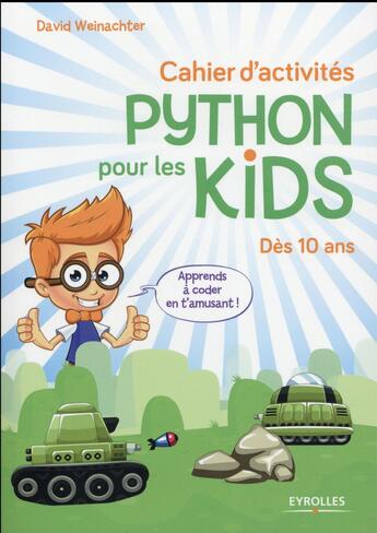 Couverture du livre « Cahier d'activités Python pour les kids ; dès 10 ans » de David Weinachter aux éditions Eyrolles