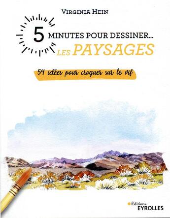 Couverture du livre « 5 minutes pour dessiner... : les paysages ; 54 idées pour croquer sur le vif » de Virginia Hein aux éditions Eyrolles