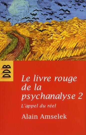 Couverture du livre « Le livre rouge de la psychanalyse t.2 » de Alain Amselek aux éditions Desclee De Brouwer