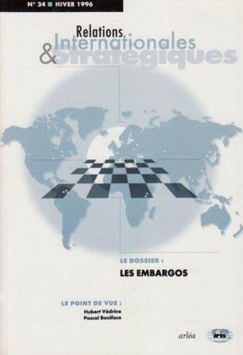 Couverture du livre « Les embargos. relations internationales et strategiques n 24-1996 (édition 1996) » de  aux éditions Dalloz