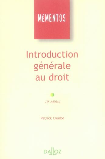 Couverture du livre « Introduction générale au droit (10e édition) » de Courbe/Patrick aux éditions Dalloz