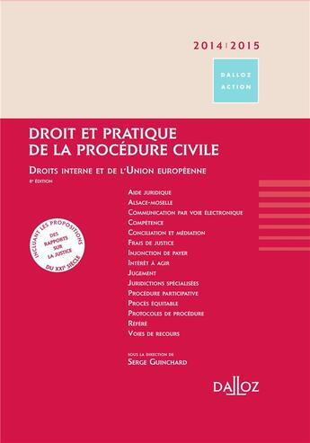 Couverture du livre « Droit et pratique de la procédure civile ; droits interne et de l'Union européenne (édition 2014/2015) » de Serge Guinchard aux éditions Dalloz