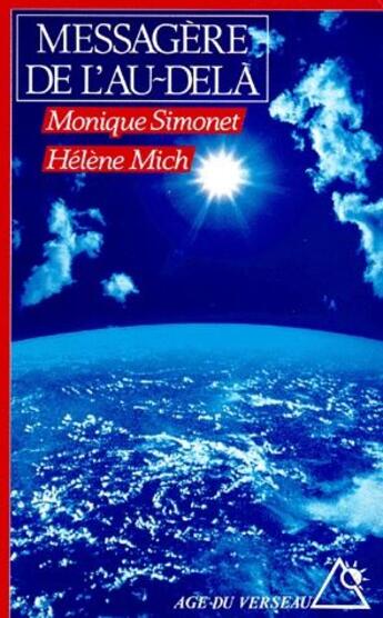 Couverture du livre « Messagère de l'au-delà » de Monique Simonet et Helene Mich aux éditions Rocher