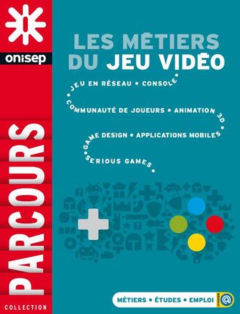 Couverture du livre « Les métiers du jeu vidéo » de  aux éditions Onisep