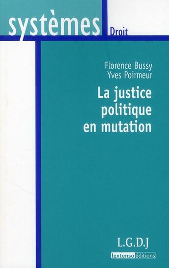 Couverture du livre « La justice politique en mutation » de Bussy F. Poirmeur Y. aux éditions Lgdj