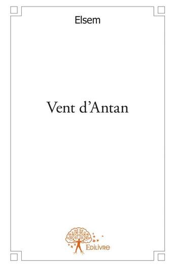 Couverture du livre « Vent d'antan » de Elsem aux éditions Edilivre