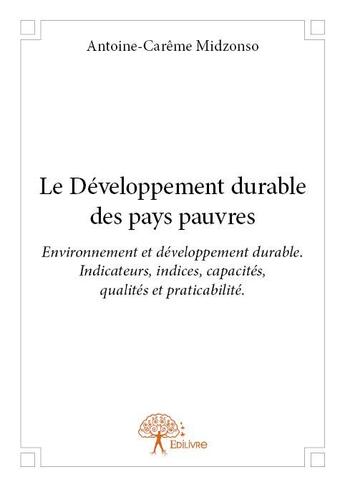 Couverture du livre « Le développement durable des pays pauvres » de Antoine-Careme Midzonso aux éditions Edilivre