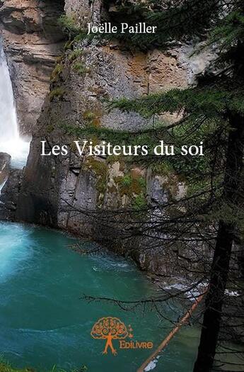 Couverture du livre « Les visiteurs du soi » de Pailler Joelle aux éditions Edilivre