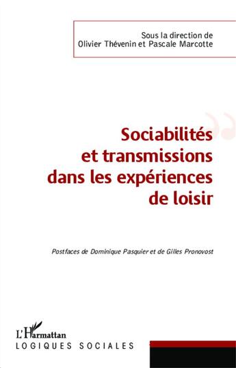 Couverture du livre « Sociabilités et transmissions dans les expériences de loisir » de Olivier Thevenin et Pascale Marcotte aux éditions L'harmattan