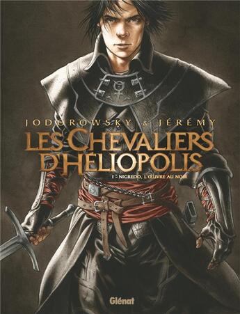 Couverture du livre « Les chevaliers d'Héliopolis Tome 1 : Nigredo, l'oeuvre au noir » de Alexandro Jodorowsky et Jeremy aux éditions Glenat