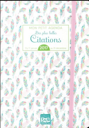 Couverture du livre « Mon petit agenda des plus belles citations (édition 2017) » de  aux éditions Editions 365