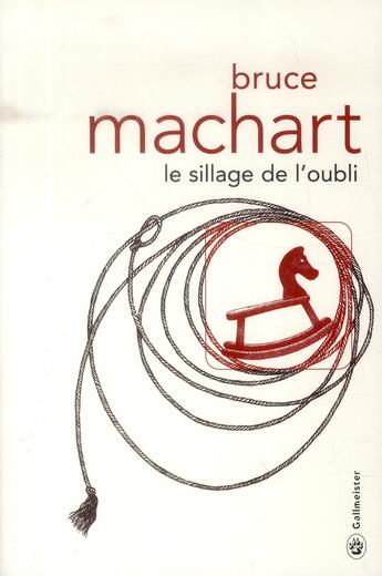 Couverture du livre « Le sillage de l'oubli » de Bruce Machart aux éditions Gallmeister