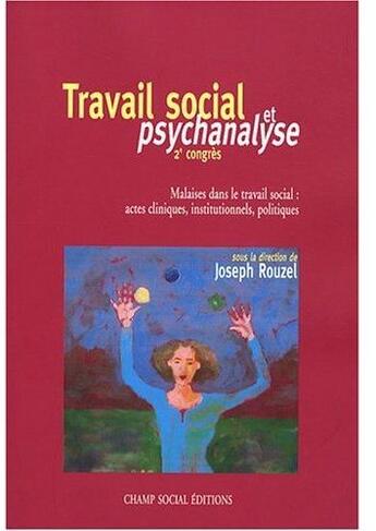 Couverture du livre « Travail social et psychanalyse ; 2e congrés » de Joseph Rouzel aux éditions Champ Social