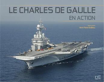 Couverture du livre « Le Charles de Gaulle en action » de Henri-Pierre Grolleau aux éditions Marines