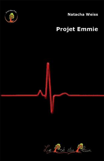 Couverture du livre « Projet emmie » de Natacha Weiss aux éditions Le Pre Du Plain