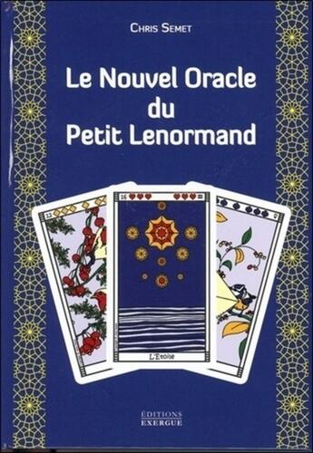 Couverture du livre « Le nouvel oracle du petit Lenormand » de Chris Semet aux éditions Exergue