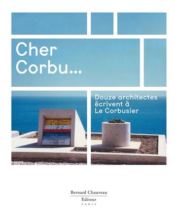 Couverture du livre « Cher Corbu » de  aux éditions Bernard Chauveau