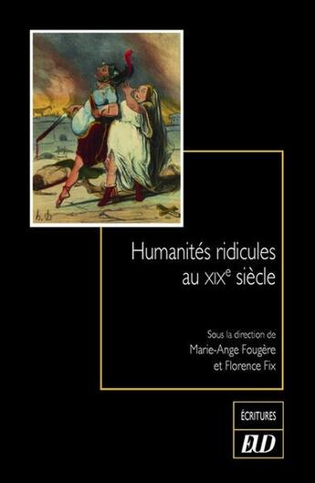 Couverture du livre « Humanités ridicules au XIXe siècle » de Marie-Ange Fougere et Florence Fix aux éditions Pu De Dijon