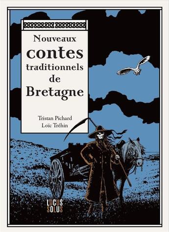 Couverture du livre « Nouveaux contes traditionnels de Bretagne » de Tristan Pichard et Loic Trehin aux éditions Locus Solus