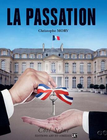 Couverture du livre « La passation » de Christophe Mory aux éditions Art Et Comedie