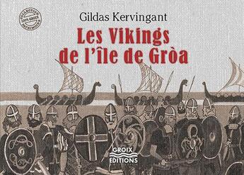 Couverture du livre « Les vikings de l'île de Groa » de Gildas Kervingant aux éditions Groix Editions