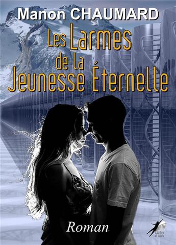 Couverture du livre « Les larmes de la jeunesse éternelle » de Manon Chaumard aux éditions Libre2lire