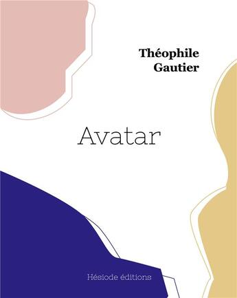 Couverture du livre « Avatar » de Theophile Gautier aux éditions Hesiode