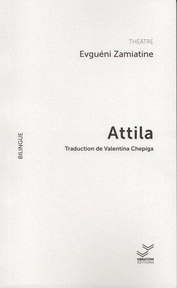 Couverture du livre « Attila » de Evgueni Zamiatine aux éditions Vibration