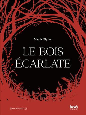 Couverture du livre « Le bois écarlate » de Maude Elyther aux éditions Kiwi Romans