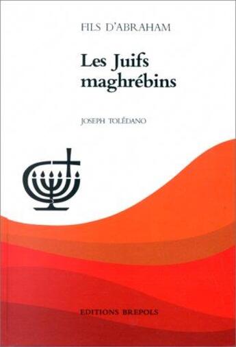 Couverture du livre « Les Juifs Maghrébins » de Joseph Toledano aux éditions Brepols