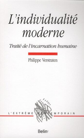 Couverture du livre « L'individualité moderne ; traité de l'incarnation humaine » de Philippe Verstraten aux éditions Belin