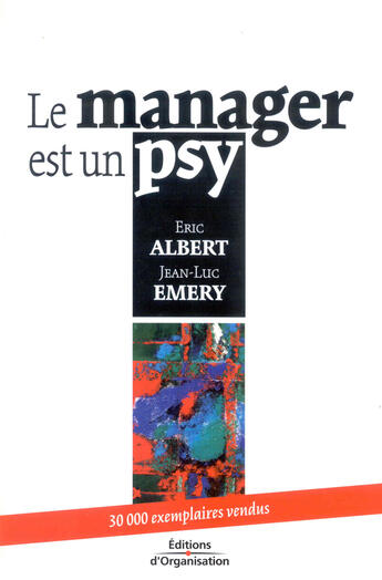 Couverture du livre « Le manager est un psy » de Albert E. aux éditions Organisation