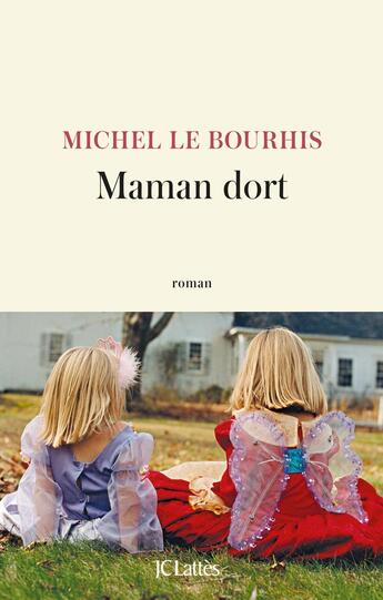 Couverture du livre « Maman dort » de Michel Le Bourhis aux éditions Lattes