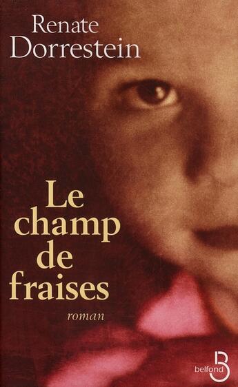 Couverture du livre « Le champ de fraises » de Dorrestein Renate aux éditions Belfond