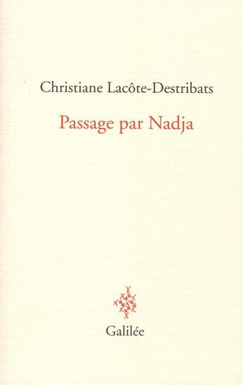 Couverture du livre « Passage par Nadja » de Christiane Lacote-Destribats aux éditions Galilee