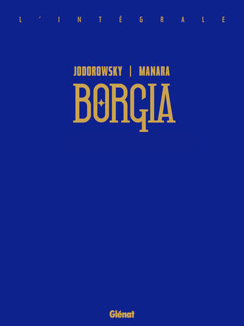 Couverture du livre « Borgia ; coffret t.1 à t.4 » de Alexandro Jodorowsky et Milo Manara aux éditions Glenat