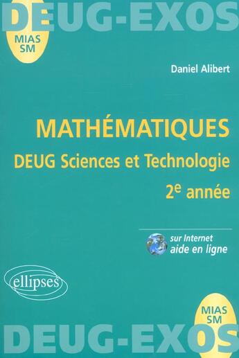 Couverture du livre « Mathématiques ; DEUG sciences et technologie ; 2e année » de Daniel Alibert aux éditions Ellipses