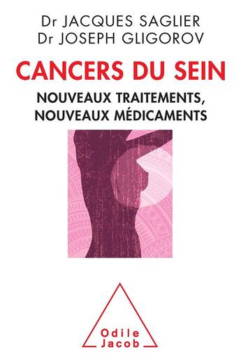 Couverture du livre « Cancers du sein ; s'informer pour agir » de Jacques Saglier et Joseph Gligorov aux éditions Odile Jacob
