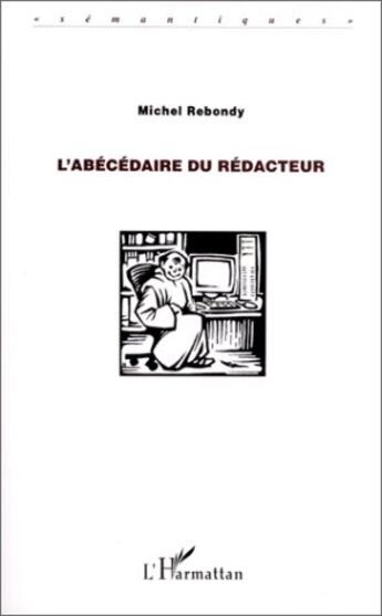 Couverture du livre « L'abécédaire du rédacteur » de Michel Rebondy aux éditions L'harmattan