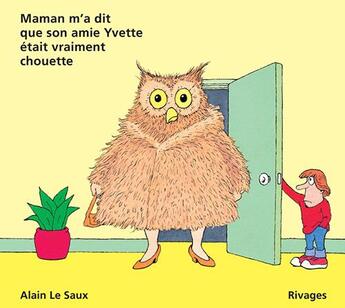 Couverture du livre « Maman m'a dit que son amie Yvette était vraiment chouette » de Alain Le Saux aux éditions Rivages