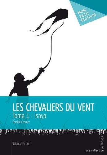 Couverture du livre « Les chevaliers du vent t.1 » de Camille Cosnier aux éditions Publibook