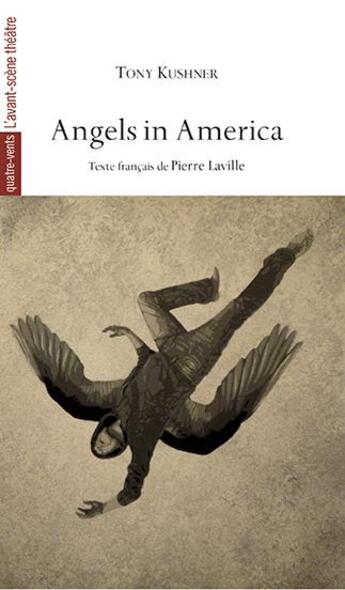 Couverture du livre « Angels in America ; le millenium approche ; perestroïka » de Tony Kushner aux éditions Avant-scene Theatre